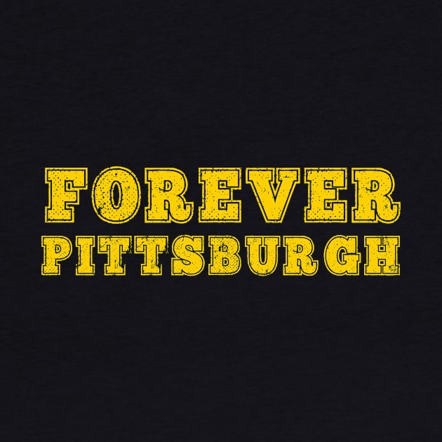 Forever Pittsburgh Yinzer Burgh Love City Sports Gold Black Gift by HuntTreasures